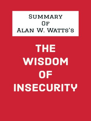 cover image of Summary of Alan W. Watts's the Wisdom of Insecurity